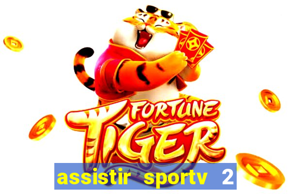 assistir sportv 2 ao vivo futemax